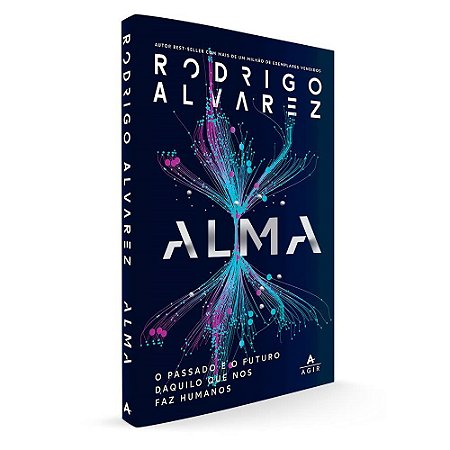 Livro Alma: o Passado e o Futuro Daquilo Que Nos Faz Humanos - Alvarez