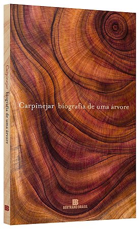 Livro Biografia de Uma Árvore - Carpinejar - Bertrand