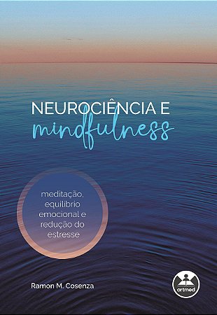 Livro Neurociência e Mindfulness Meditação, Equilíbrio Emocional Cosenza