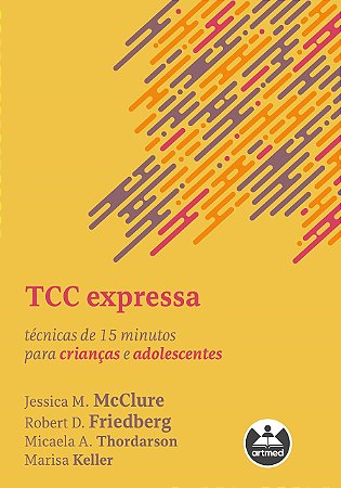 Livro Tcc Expressa: Técnicas de 15 Minutos para Criancas e Adolescentes - Mcclure - Artmed