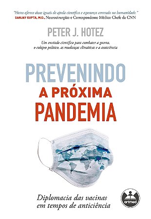 Livro Prevenindo a Proxima Pandemia: Diplomacia das Vacinas em Tempos de Anticien - Hotez