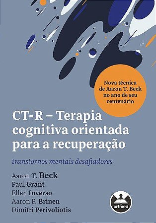 Livro Ct-r - Terapia Cognitiva Orientada para a Recuperacao: de Transtornos Menta - Beck/grant/inverso