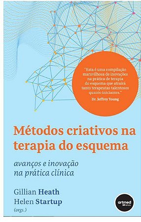 Livro Métodos Criativos na Terapia do Esquema - Heath - Artmed