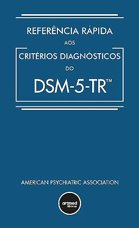 Livro Referência Rápida Aos Critérios Diagnósticos do Dsm-5-tr - American Psychiatric