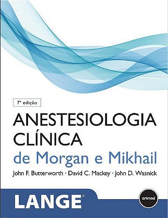 Livro Anestesiologia Clínica de Morgan e Mikhail