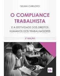 Livro Compliance Trabalhista e a Efetividade dos Direitos Humanos dos Trabalhador