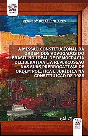Livro Missao Constitucional da Ordem dos Advogados do Brasil No Ideal de Democrac - Linhares