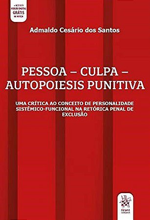 Livro Pessoa - Culpa - Autopoiesis Punitiva: Uma Critica ao Conceito de Personali - Santos
