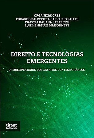 Livro Direito e Tecnologias Emergentes: a Multiplicidade dos Desafios Contemporan - Salles/lazaretti/mai