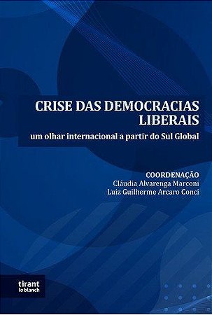 Livro Crise das Democracias Liberais: Um Olhar Internacional a Partir do Sul Glob - Marconi/conci