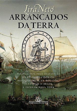 Livro Arrancados da Terra - Lira Neto - Cia das Letras