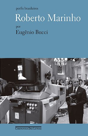 Livro Roberto Marinho: Um Jornalista e Seu Boneco Imaginario - Bucci