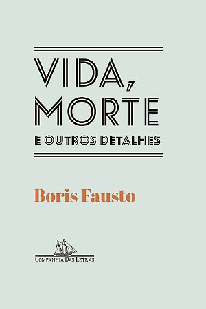 Livro Vida, Morte e Outros Detalhes - Fausto