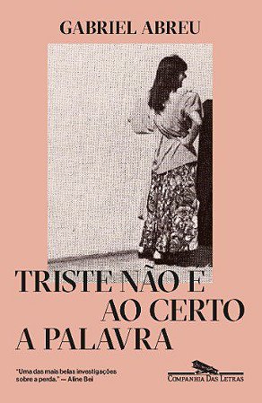 Livro Triste Nao e ao Certo a Palavra - Abreu