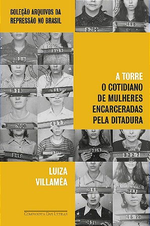 Livro Torre, A: o Cotidiano de Mulheres Encarceradas Pela Ditadura - Villamea
