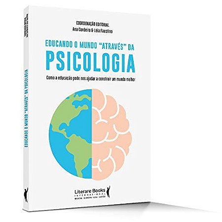 Livro Educando o Mundo " Através" da Psicologia - Cordeiro - Literare Books