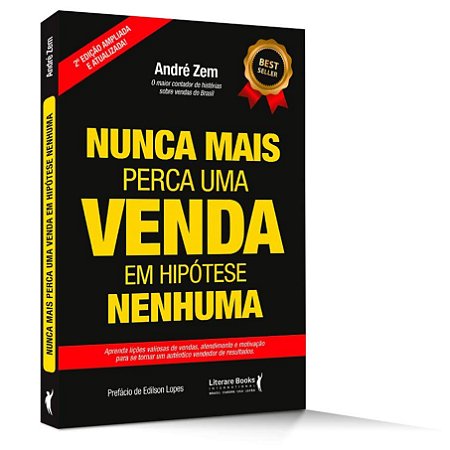 Livro Nunca Mais Perca Uma Venda, em Hipótese Nenhuma - Zem - Literare Books