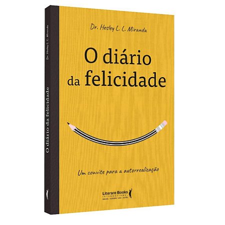 Livro O Diário da Felicidade - Um Convite para a Autorrealização - Miranda