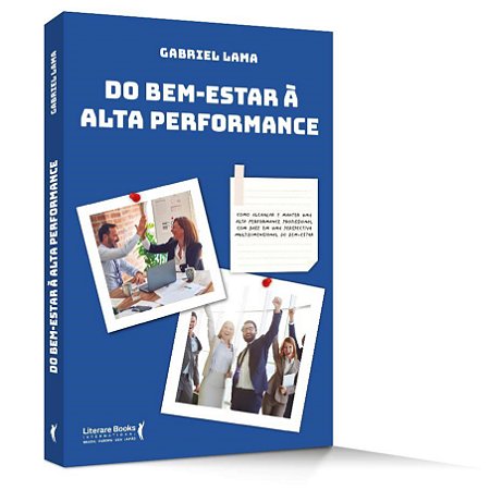 Livro Do Bem Estar à Alta Performance - Como Alcançar E Manter Uma Alta Performan - Lama