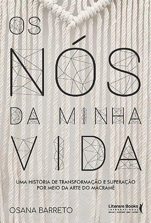 Livro Os Nós da Minha Vida - Barreto - Literare Books