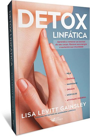 Livro Detox Linfatica: Aprenda A Remover As Toxinas Do Seu Corpo. Renove Sua Ener - Gainsley