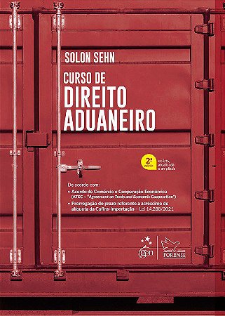 Livro Curso de Direito Aduaneiro - Sehn - Forense