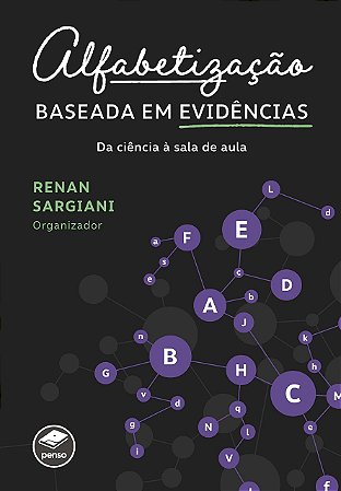 Livro Alfabetização Baseada em Evidências: da Ciência à Sala de Aula: Sargian/Penso