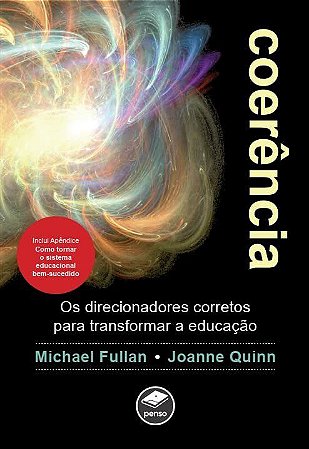 Livro Coerência: os Direcionadores Corretos para Transformar a Educação - Fullan - Penso