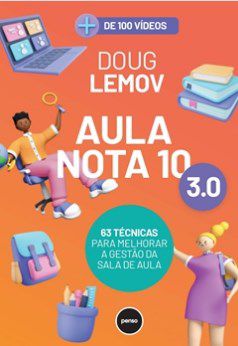 Livro Aula Nota 10: 63 Tecnicas Para Melhorar A Gestao Da Sala De Aula - Lemov