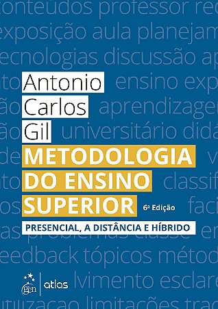 Livro Metodologia do Ensino Superior: Presencial, a Distância e Híbrido   Gil