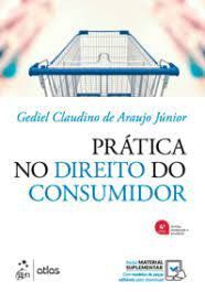 Livro Prática No Direito do Consumidor: Araújo Júnior/ Atlas