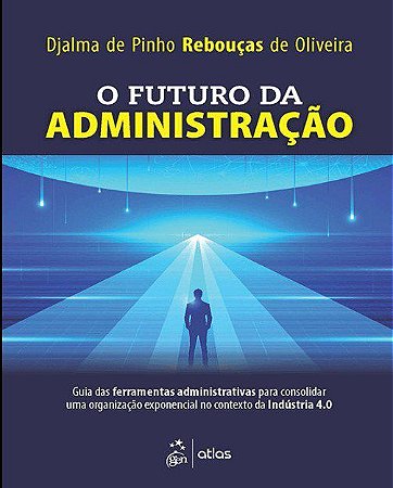 Livro O Futuro da Administração: Oliveira  Atlas