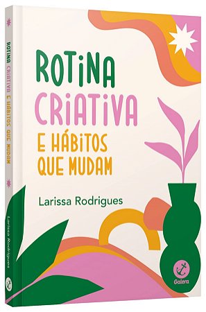 Livro Rotina Criativa e Habitos Que Mudam - Rodrigues