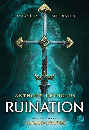 Livro Ruination: Uma História de League Of Legends - Reynolds - Galera