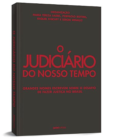 Livro Judiciario do Nosso Tempo, O: Grandes Nomes Escrevem sobre o Desafio de Faz - Sadek/bottini/khichf