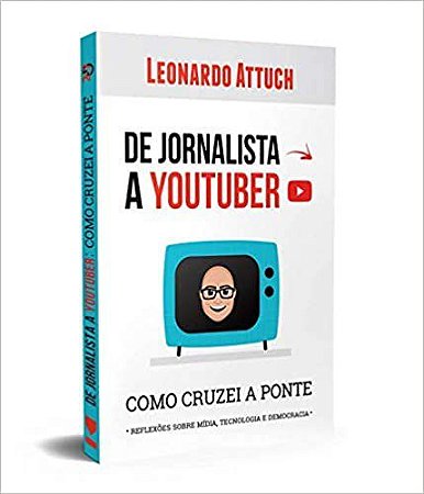Livro De Jornalista a Youtuber: Como Cruzei a Ponte - Attuch