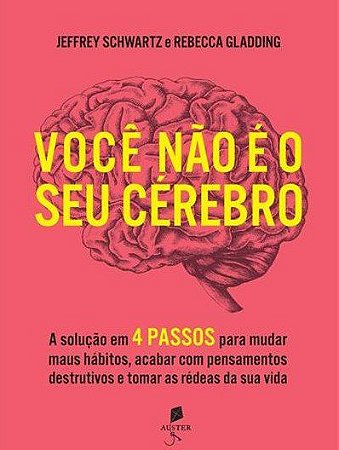 Livro Você Não é o Seu Cérebro - Dra. Rebecca Gladdin - Auster