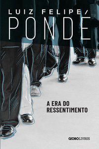 Livro Era do Ressentimento, A - Ponde