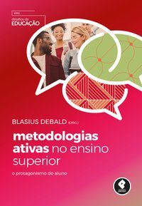 Livro Metodologias Ativas No Ensino Superior: o Protagonismo do Aluno - Debald - Penso