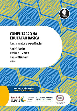 Livro Computacao Na Educacao Basica: Fundamentos e Experiencias - Raabe/ Zorzo/blikste