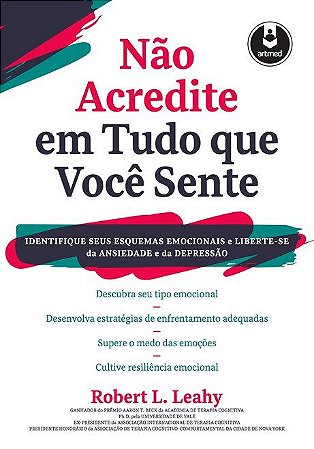 Livro Não Acredite em Tudo Que Você Sente Leahy