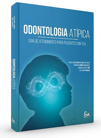 Livro Odontologia Atipica: Guia de Atendimento para Pacientes com tea - Souza - Santos Pub