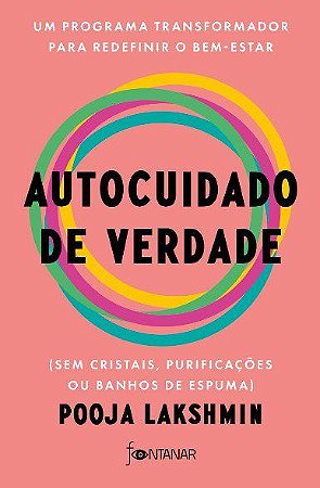 Livro Autocuidado de Verdade: Um Programa Transformador para Redefinir o Bem-esta - Lakshmin