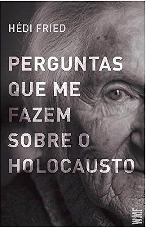Livro Perguntas Que Me Fazem sobre o Holocausto - Fried