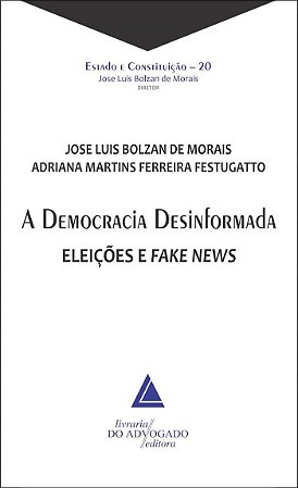 Livro Democracia Desinformada, A: Eleicoes e Fake News - Morais