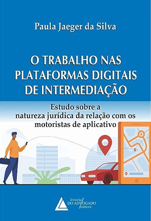 Livro Trabalho Nas Plataformas Digitais de Intermediacao, O - Jaeger