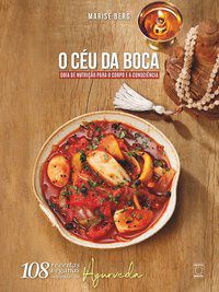 Livro O Céu da Boca - Guia de Nutrição para o Corpo e a Consciência - Berg 1º edição