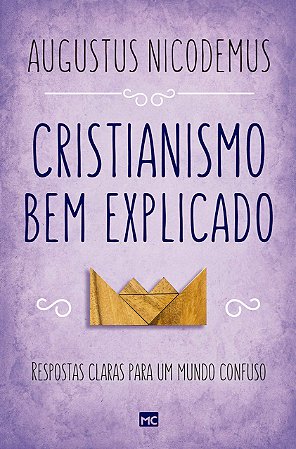 Livro Cristianismo Bem Explicado - Nicodemus - Mundo Cristão