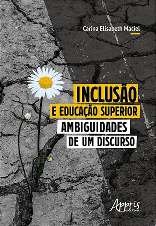 Livro Inclusao e Educacao Superior: Ambiguidades de Um Discurso - Maciel