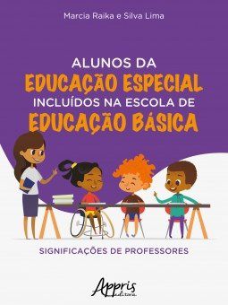 Livro Alunos da Educacao Especial Incluidos Na Escola de Educacao Basica: Signifi - Raika/lima